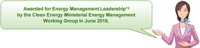 Awarded for Energy Management Leadership by the Clean Energy Ministerial Energy Management Working Group in June 2016.