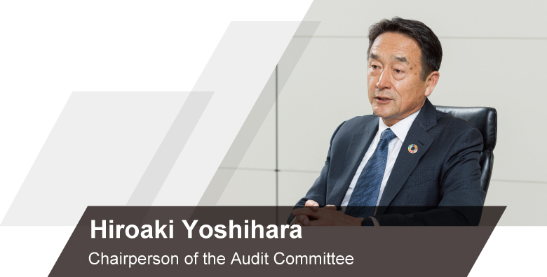 Hiroaki Yoshihara Chairperson of the Audit Committee