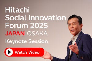 “Hitachi Social Innovation Forum 2025 JAPAN, OSAKA” Keynote Session