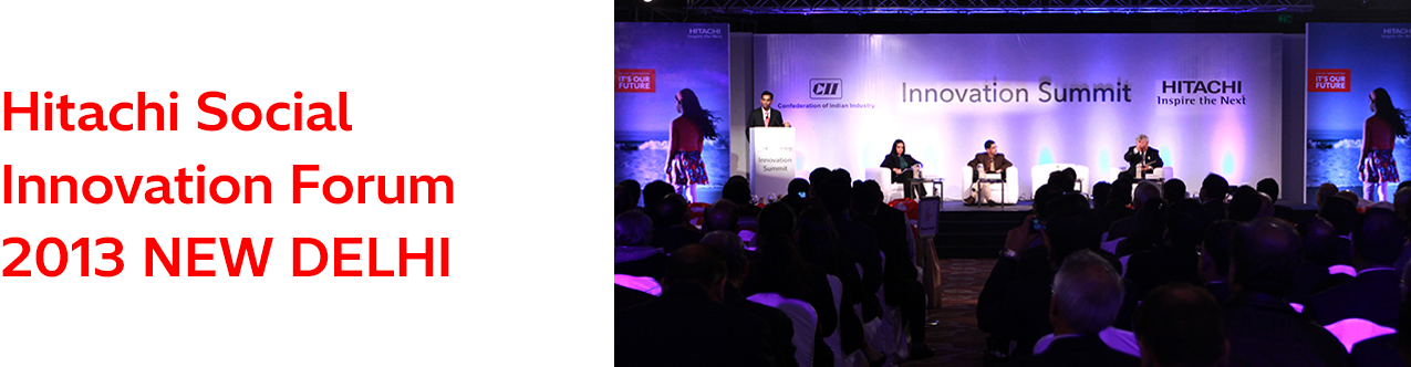  Hitachi Social Innovation Forum 2013 NEW DELHI
