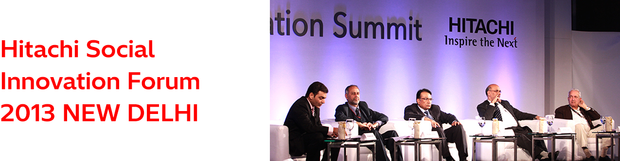  Hitachi Social Innovation Forum 2013 NEW DELHI