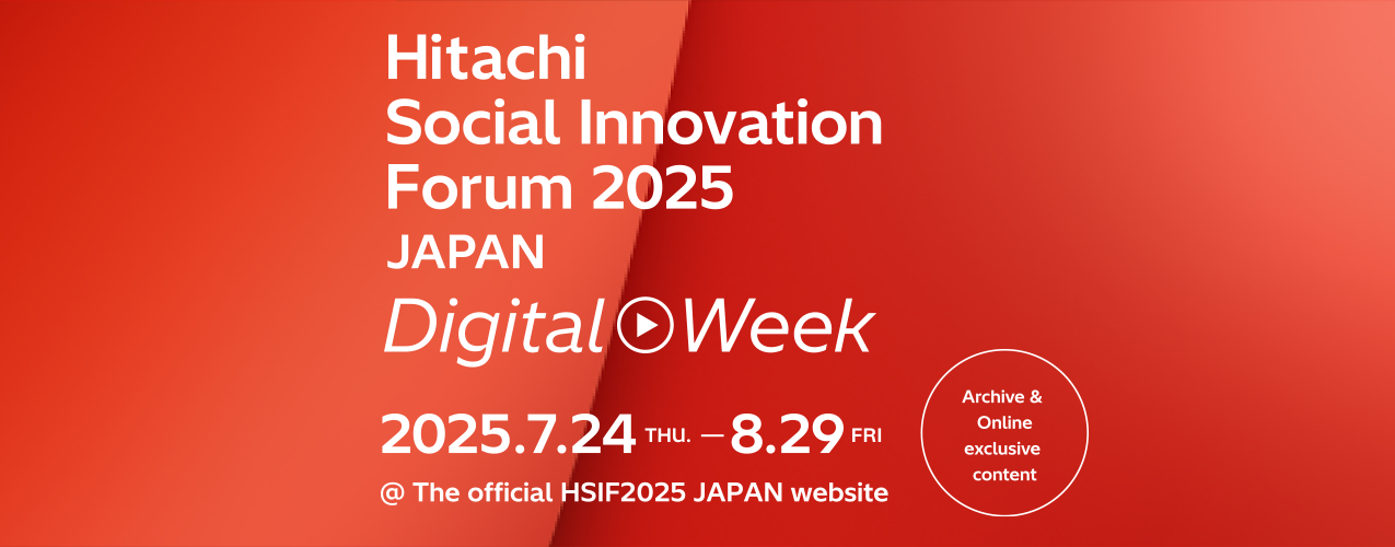 Hitachi Social Innovation Forum 2025 JAPAN Dgital Week