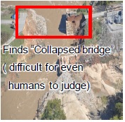 (image) Finds Collapsed bridge (difficult for even humans to judge)