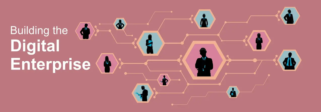 Building the Digital Enterprise