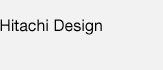 Hitachi Design