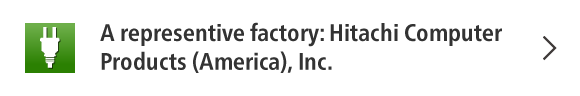 A representive factory: Hitachi Computer Products (America), Inc.