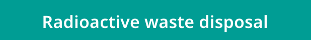 Radioactive waste disposal