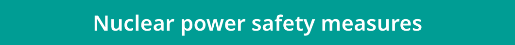 Nuclear power safety measures