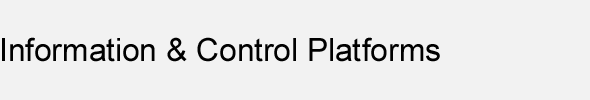 Information & Control Platforms