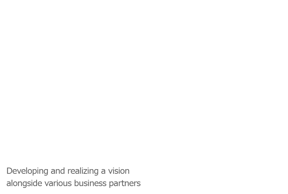 Developing and realizing a vision alongside various business partners