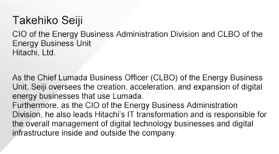 Takehiko Seiji, CIO and Energy business unit, Hitachi, Ltd. Energy Management Div.