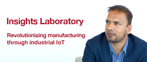 Insights Laboratory – Revolutionizing manufacturing through industrial IoT