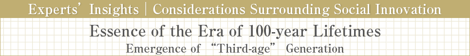Essence of the Era of 100-year Lifetimes